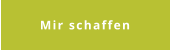 Mir schaffen